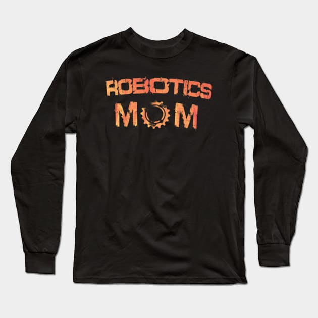 Robotics mom Long Sleeve T-Shirt by Dreamsbabe